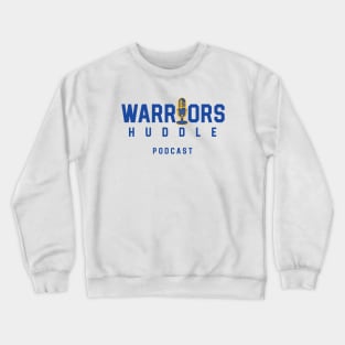 Warriors Huddle Podcast Crewneck Sweatshirt